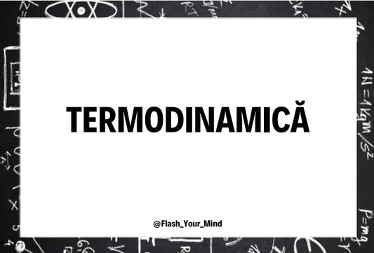 Flashcarduri Termodinamică - admitere UMF